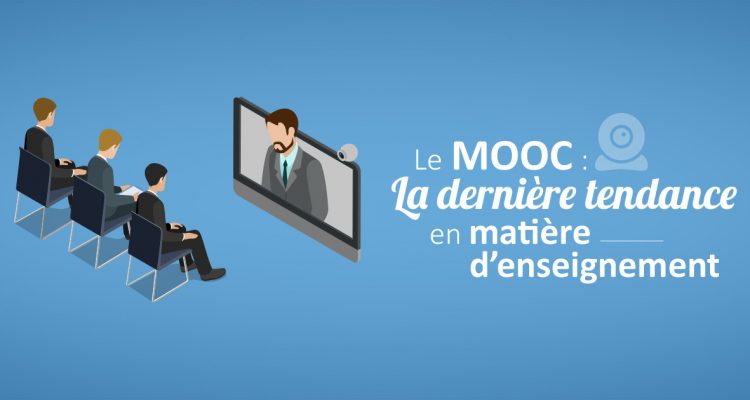 Le MOOC : la dernière tendance en matière d’enseignement