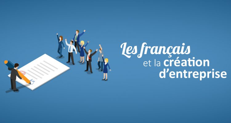 Les Français et la création d'entreprise