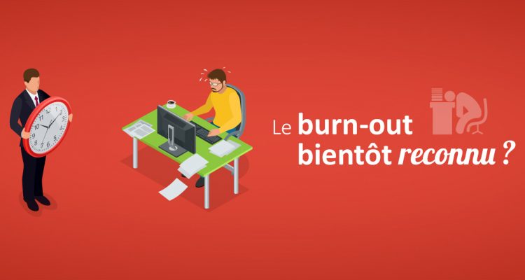 Le burn-out bientôt reconnu ?