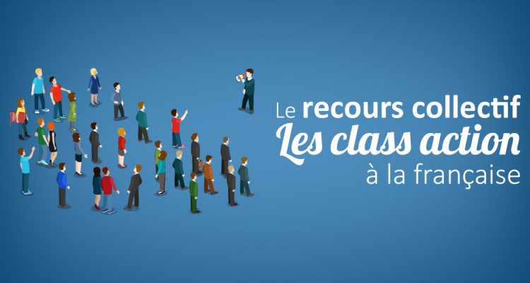 le recours collectif les class action à la française