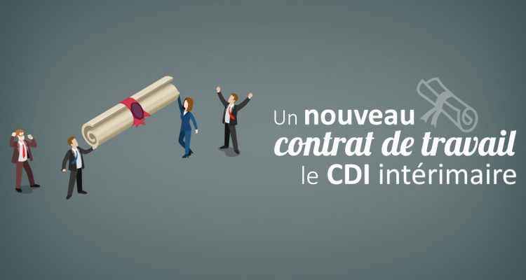 Un nouveau contrat de travail : le CDI intérimaire