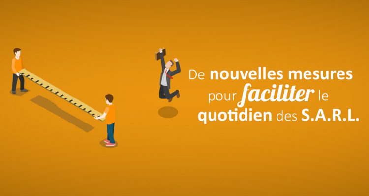 De nouvelles Mesures pour faciliter le Quotidien des S.A.R.L